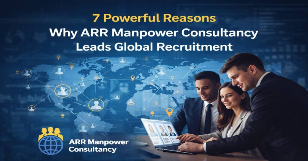ARR Manpower Consultancy global recruitment services connecting businesses with skilled professionals worldwide