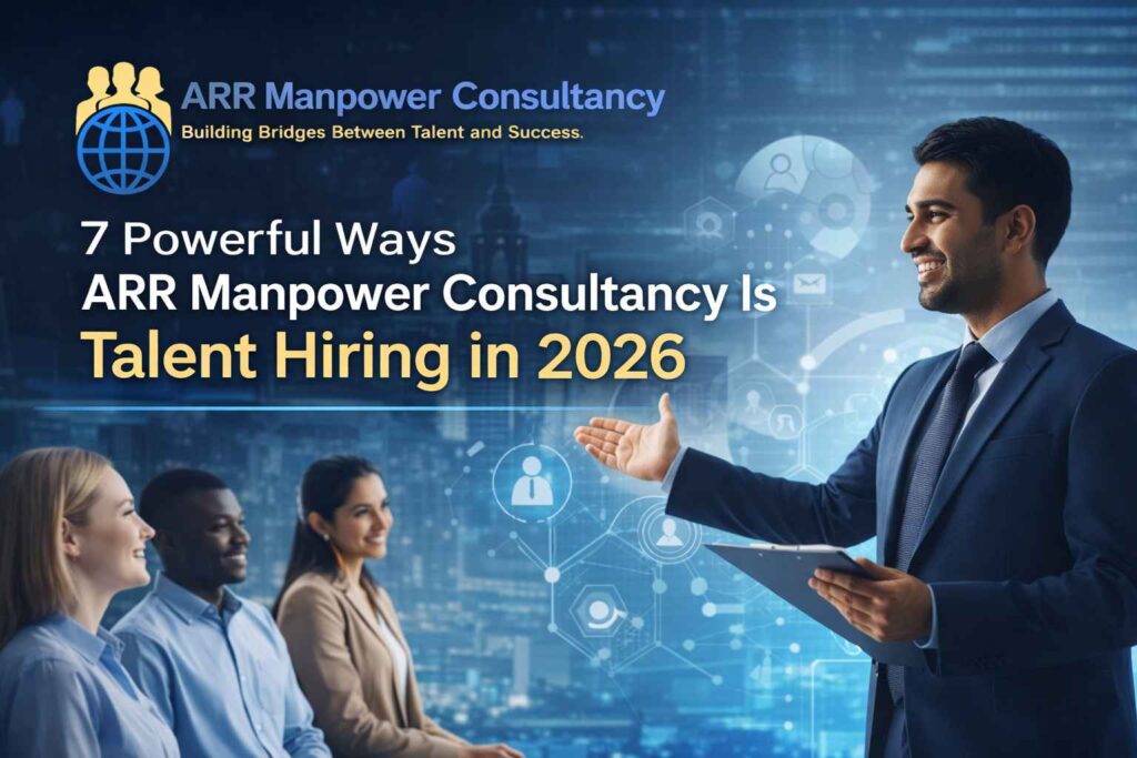“ARR Manpower Consultancy helping businesses with talent hiring solutions in 2026 using modern recruitment strategies”