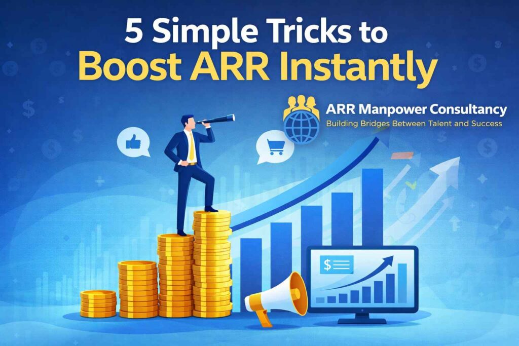 Illustration showing business growth with rising charts, gold coins, and the ARR Manpower Consultancy logo alongside the title “5 Simple Tricks to Boost ARR Instantly.”