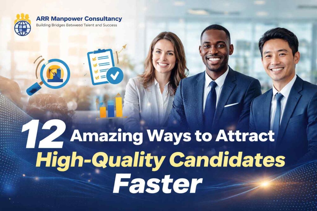 ARR Manpower Consultancy guide showing recruitment professionals using modern hiring strategies to attract high-quality candidates faster and improve talent acquisition success.