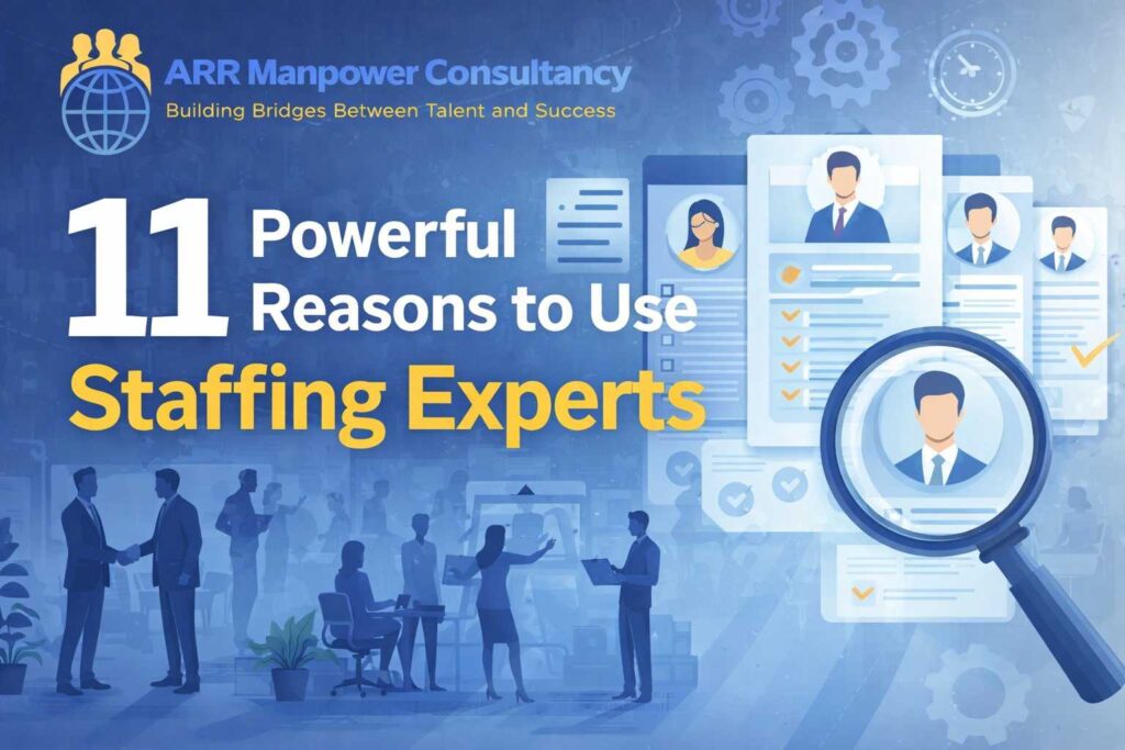 11 Powerful Reasons to Use Staffing Experts featured image showing candidate profiles, recruitment screening, hiring professionals, and ARR Manpower Consultancy branding.